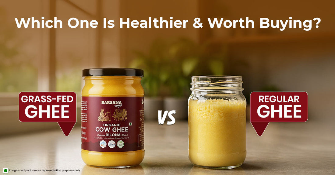Grass Fed Cow Ghee vs Regular Cow Ghee: Which One Is Healthier & Worth Buying?