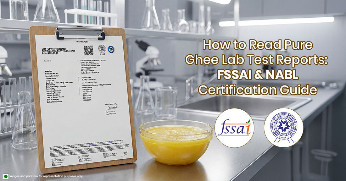 How to Read Pure Ghee Lab Test Reports: FSSAI & NABL Certification Guide