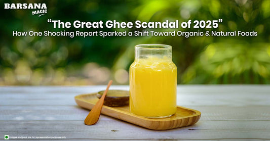 Barsana Magic and The Great Ghee Scandal of 2025: Why India Is Switching to Organic Ghee and Natural Honey
