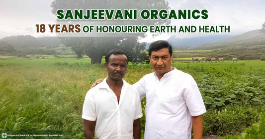 The Sanjeevani Organics: 18 Years of Honouring Earth and Health.